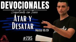 29 Nov 2024 - Devocional #795 - Atar y Desatar - Mateo 16:19 - Pastor Alberto Ares