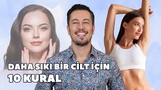 Daha Sıkı Bir Cilt İçin 10 Altın Kural