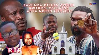 GYATABA SAKUMBA KIL3D OWUSU KWAKYE FROM BEREKUM, COLLAPSED AGYA NKUTO CHURCH? DR. LIKEE & ADOM KYEI