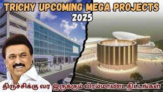 TRICHY UPCOMING MEGA PROJECTS 2025 | TAMIL | SK INFO