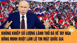 Toàn cảnh thế giới 6/3: Công bố số lãnh thổ đã về tay Nga; Đồng minh ruột làm lộ tin mật quốc gia