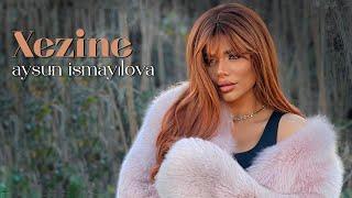 Aysun İsmayilova - Xezine (Official Video) 2022