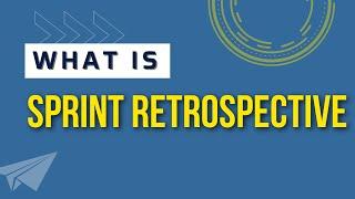 What is Sprint Retrospective in Agile?