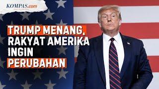 Kenapa Trump Menang Pilpres AS? Faktor Apa Saja yang Bantu Kemenangannya?