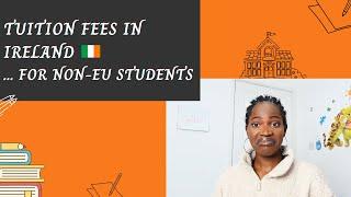 THE REAL COST OF TUITION FEES IN IRELAND | NON-EU STUDENTS