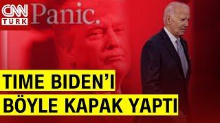 Time Biden'ı Kapak Yaptı: "Panik"! Biden'a Bırak Artık Mı Dediler!