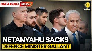 BREAKING | Israeli Prime Minister Netanyahu Fires Defense Minister Yoav Gallant | WION