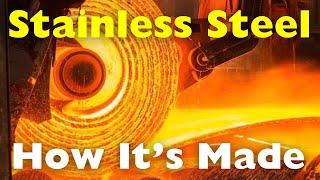 How is Stainless Steel Made?