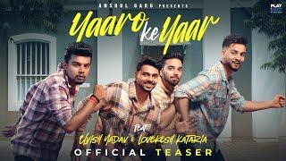 Yaaro Ke Yaar (Teaser) - Elvish Yadav | Vibhor | Lovekesh Kataria | Lakshay | Archit | Anshul Garg