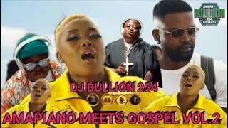 Best Of Amapiano Gospel 2022 Vol.2 Amapiano Meets Gospel Mixed by Dj Bullion 254 (official audio)