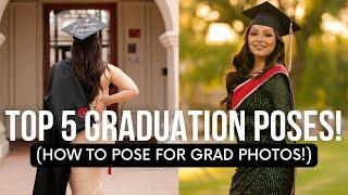 TOP 5 GRADUATION POSES! (HOW TO POSE FOR GRAD PHOTOS!)