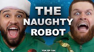 THE NAUGHTY ROBOT CHALLENGE! -You Should Know Podcast- Episode 144