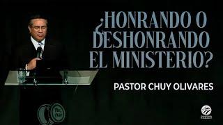 Chuy Olivares - Honrando o deshonrando el ministerio