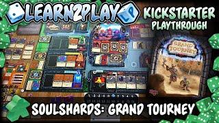 Learn to Play Presents: Kickstarter play through of Soulshards: Grand Tourney