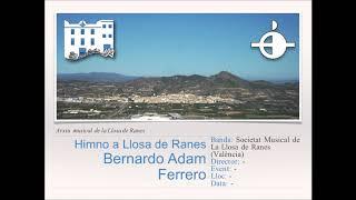 Himno a Llosa de Ranes - B.Adam Ferrero [Versión S.M.La Llosa de Ranes]