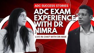 ADC EXAM EXPERIENCE with DR NIMRA - ADC SUCCESS STORIES with DR MAK