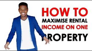 I JUST BOUGHT A NEW PROPERTY: How to maximise rental income on one property