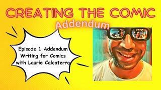 Creating The Comic Episode 1 Addendum: Writing for Comics with Laurie Calcaterra.