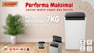 Cucian Bersih Maksimal Pakai Top Loading Sharp ES-G876PY | Official Toko INDAH