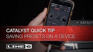 Line 6 | Catalyst Quick Tip | Saving Presets on a Device