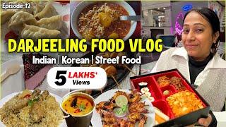 Darjeeling Food Tour | Indian Food, Korean food, Street Food & more | Episode-12