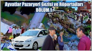 Ayvatlar Pazaryeri Gezisi ve Röportajları BÖLÜM 1 #Ayvatlar #pazaryeri #YerelDoğa67 #Doğa #geziler