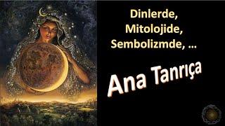 Ana Tanrıça - Dinlerde, Mitolojide, Sembolizmde, ...