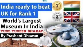 India ready to beat UK for Rank 1 with World’s Largest Museum Yuge Yugeen Bharat