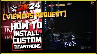 WWE 2K24-HOW TO INSTALL MODDED TITANTRONS!(VIEWERS REQUEST)