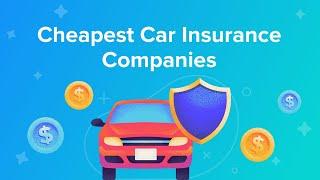 Cheapest Car Insurance Companies