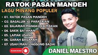 DANIEL MAESTRO - RATOK PASAN MANDEH - BAGALUIK JO PARASAAN|| LAGU POP MINANG TERPOPULER 2024