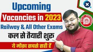 Upcoming Vacancies in 2023 | Railway & All other Exams - कल से तैयारी शुरू | Maths by Sahil Sir