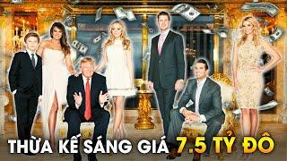 5 Người Con Ưu Tú Và Cách Dạy Con Kiểu... Tỷ Phú Của Ông Donald Trump | Giới Thượng Lưu