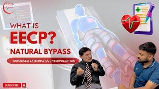 What is EECP Therapy (Natural Bypass): Dr.Mehdi Hassan,Chief Cardiologist.