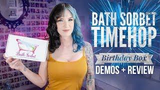 Bath Sorbet TIMEHOP Birthday Box Demo & Review