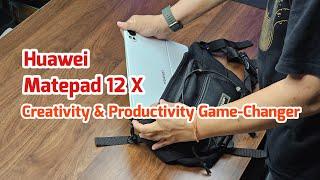 Huawei Matepad 12X Creativity and Productivity Game Changer