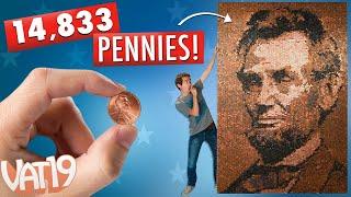 We Made A Giant Lincoln Portrait Out of 15,000 Pennies | VAT19