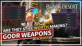 Are Godr-Ayed Weapons Still Worth Making vs Blackstar? | Black Desert