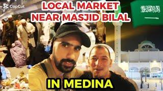 Local cheap market near Masjid Bilal In Medina  Baldea walon Sy dar kr sub bhag gy 