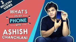 Ashish Chanchlani: What's On My Phone | Phone Secrets Revealed | Exclusive