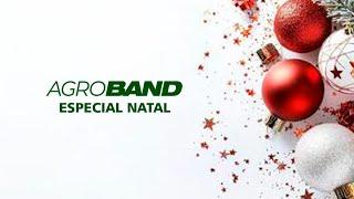 ESPECIAL NATAL | AGRO BAND | 22/12/24