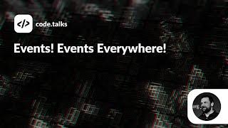 code.talks 2022 - Events! Events Everywhere!