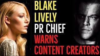 BLAKE LIVELY'S NEW PR CHIEF WARNS JUSTIN BALDONI & CONTENT CREATORS!