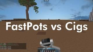 FastPots vs Cigs (New PC)