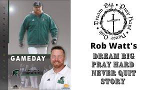 Rob Watt interview with Dream Big Pray Hard Never Quit