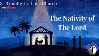 St.Timothy Catholic Church - Wednesday December 25th, 2024 - The Nativity of the Lord