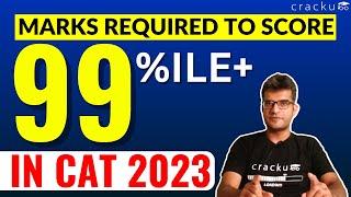 Marks required to score 99+%ile in CAT 2023  By Maruti Sir (CAT 100%iler), IIMA Alumni