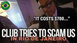 CLUB TRIES TO SCAM US IN RIO DE JANEIRO, BRAZIL! 