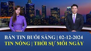 Thời Sự Buổi Sáng | 02/12/2024 | FULL