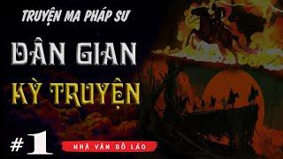 DÂN GIAN KỲ TRUYỆN THẦY PHÁP DIỆT YÊU TINH tập 1 | truyện ma pháp sư Quàng A Tũn